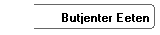 Butjenter Eeten